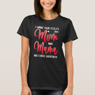 Camiseta Eu Tenho Dois Títulos Mãe E Mamãe Eu Os Rodo