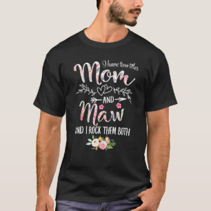 Camiseta Eu Tenho Dois Títulos Mãe E Maw Mulheres Floral De