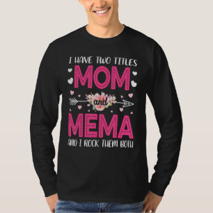 Camiseta Eu Tenho Dois Títulos Mãe E Mema Eu Os Acerto