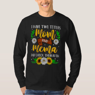 Camiseta Eu Tenho Dois Títulos Mãe E Mema Sunflower