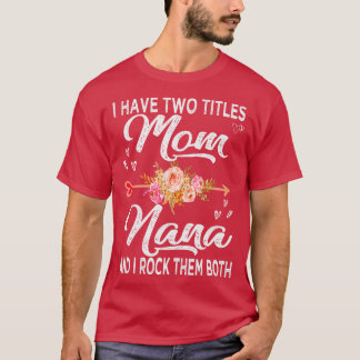 Camiseta Eu Tenho Dois Títulos Mãe E Nana