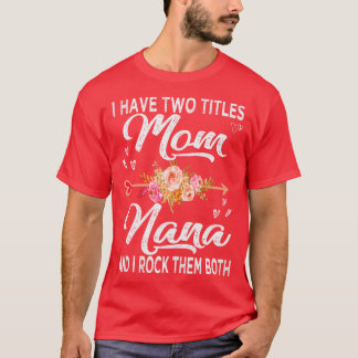 Camiseta Eu Tenho Dois Títulos Mãe E Nana