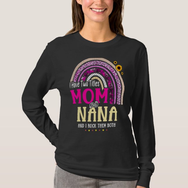 Camiseta Eu Tenho Dois Títulos Mãe E Nana Dia de as mães Ra (Frente)