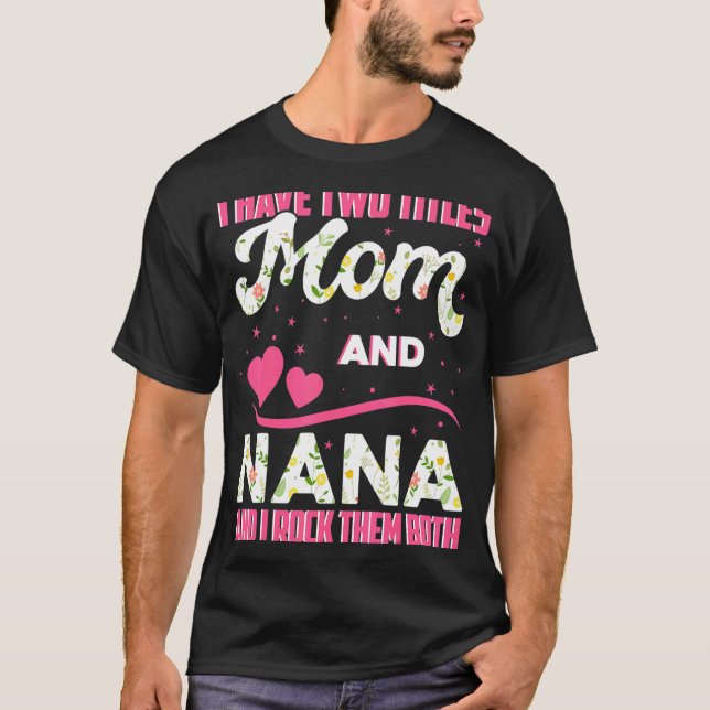 Camiseta Eu Tenho Dois Títulos Mãe E Nana E Eu Os Rodo (Frente)