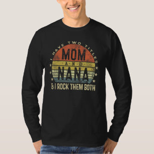 Camiseta Eu Tenho Dois Títulos Mãe E Nana Eu Os Arogo Vi