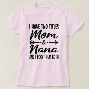 Camiseta Eu Tenho Dois Títulos Mãe E Nana Happy Dia de as m