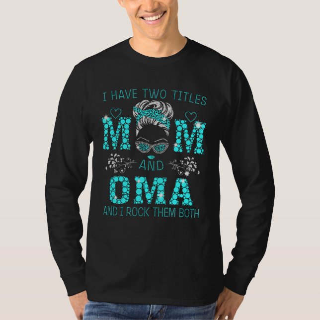 Camiseta Eu Tenho Dois Títulos Mãe E OMA Mulher Azul De Ros (Frente)
