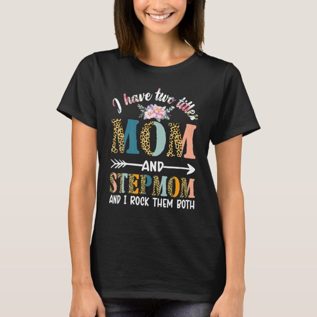 Camiseta Eu Tenho Dois Títulos Mãe E Stepmae E Stepmae (Frente)