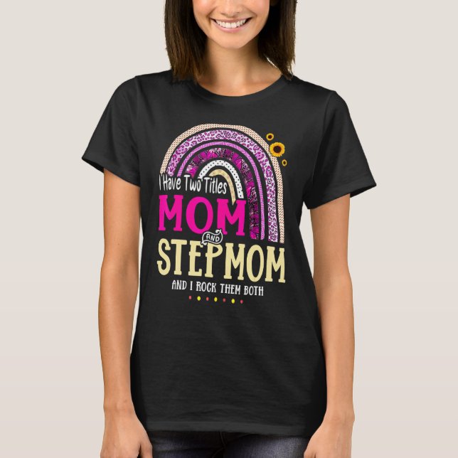 Camiseta Eu Tenho Dois Títulos Mãe E Stepman Dia de as mães (Frente)