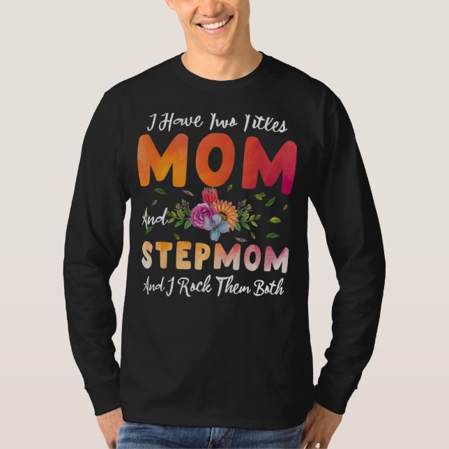 Camiseta Eu Tenho Dois Títulos Mãe E Stepmmmama Eu Os Aromo (Frente)