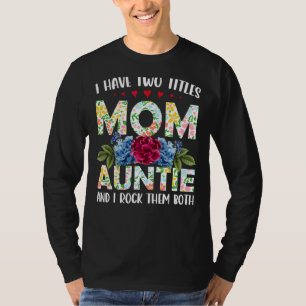 Camiseta Eu Tenho Dois Títulos Mãe E Tia Melhor Tia Mãe