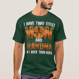 Camiseta Eu Tenho Dois Títulos Mãe E Vovó Bruxa E Eu Rock