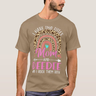 Camiseta Eu tenho dois títulos, mãe e vovó Deedee, bonitinh