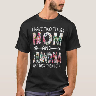 Camiseta Eu Tenho Dois Títulos Mãe E Vovó Floral Feliz Mal