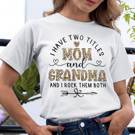 Camiseta Eu Tenho Dois Títulos Mãe E Vovó T-Shirt