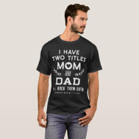 Eu tenho dois títulos mamã e t-shirt do pai