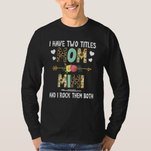 Camiseta Eu Tenho Dois Títulos Mamãe E Avó Mimi Dia Das Mãe
