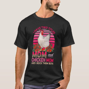 Camiseta Eu Tenho Dois Títulos Mamãe E Mamãe Frango Flores