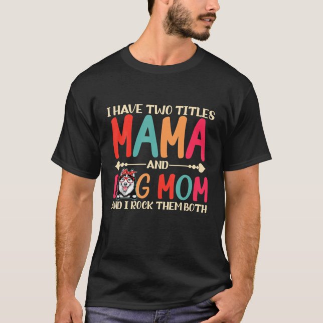 Camiseta Eu Tenho Dois Títulos Mamãe E Rouco Cachorro Mãe E (Frente)
