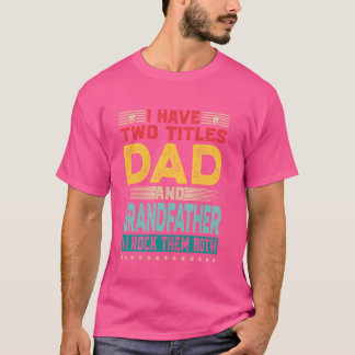 Camiseta Eu Tenho Dois Títulos Pai E Avô Engraçado Pai