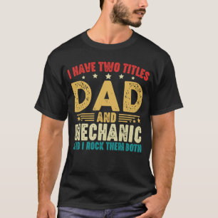 Camiseta Eu Tenho Dois Títulos Pai E Dia de os pais Mecânic