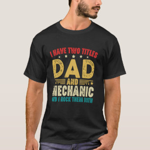 Camiseta Eu Tenho Dois Títulos Pai E Mecânico Vintage Dia D