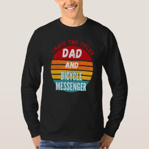 Camiseta Eu Tenho Dois Títulos Pai E Mensageiro De Biciclet
