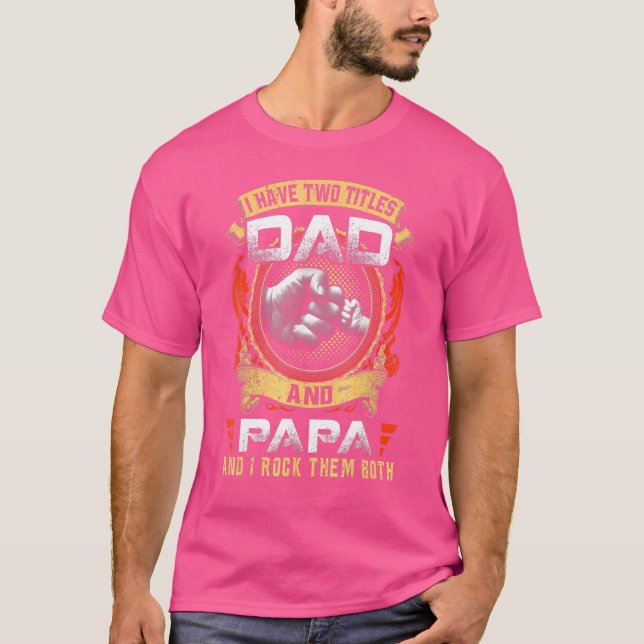 Camiseta Eu Tenho Dois Títulos Pai E Papa Dia de os pais (Frente)