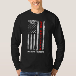 Camiseta Eu Tenho Dois Títulos Pai E Papá Men American Flag