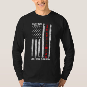 Camiseta Eu Tenho Dois Títulos Pai E Pawpaw Men American Fl