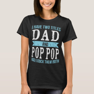 Camiseta Eu Tenho Dois Títulos Pai E Pop Pai Avô Gif