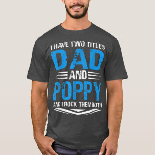 Camiseta Eu Tenho Dois Títulos Pai E Poppy Engraçado Vovô F