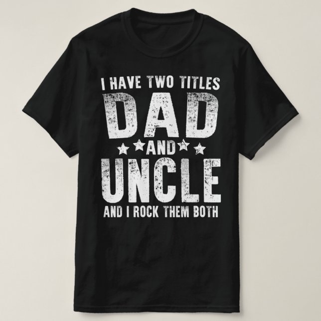 Camiseta eu tenho dois títulos pai e tio (Frente do Design)