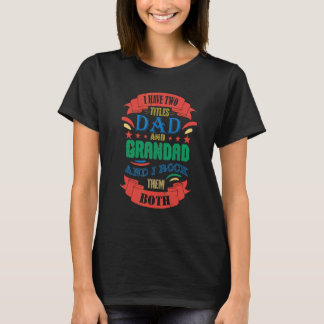 Camiseta Eu Tenho Dois Títulos Pai E Vovô Pai.