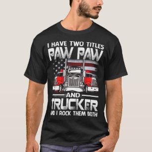 Camiseta Eu Tenho Dois Títulos, PAW E Trucker, E Eu Pego