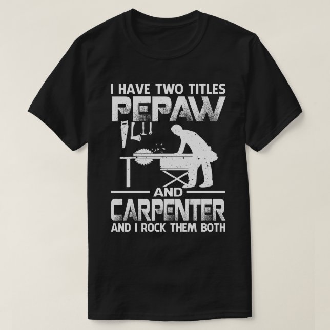 Camiseta Eu Tenho Dois Títulos PEPAW E Carpinteiro E Eu Roc (Frente do Design)