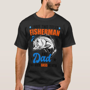 Camiseta Eu Tenho Dois Títulos Pescador E Pai Pesca de Roba