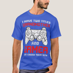 Camiseta Eu Tenho Dois Títulos Que Vovó Jogo De Vídeo Corre