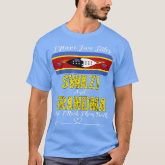 Camiseta Eu tenho dois títulos Swazi e vovó Eswatini 