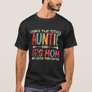 Camiseta Eu Tenho Dois Títulos Tia E Cachorro De Dachshund
