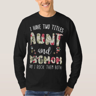 Camiseta Eu Tenho Dois Títulos Tia E Cachorro Mãe Engraçado