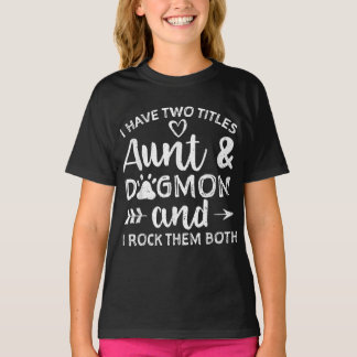 Camiseta Eu Tenho Dois Títulos, Tia E Cachorro, Mãe, Presen
