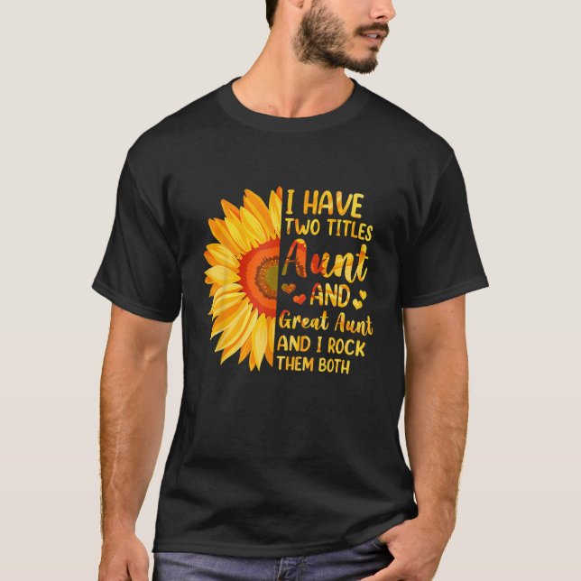 Camiseta Eu Tenho Dois Títulos Tia E Excelente Tia Sunflowe (Frente)