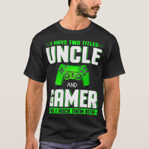 Camiseta Eu Tenho Dois Títulos Tio E Gamer Feliz Pai