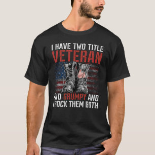 Camiseta Eu tenho dois títulos Veterano e Grumpy Orgulhoso 