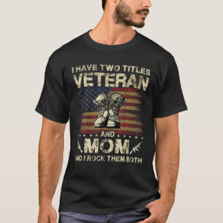 Camiseta Eu Tenho Dois Títulos Veteranos E Mãe | Mãe Vetera
