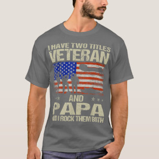 Camiseta Eu Tenho Dois Títulos Veteranos E Papá E Eu Os Rod