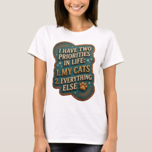 CAMISETA EU TENHO DUAS PRIORIDADES NA VIDA 1 MEUS GATOS 2 T