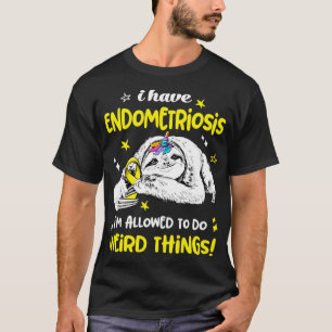 Camiseta Eu tenho Endometriose e posso fazer coisas estranh