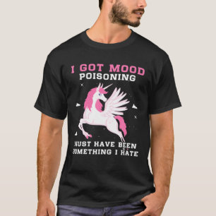 Camiseta Eu Tenho Envenenamento De Humor Deve Ter Sido Algo